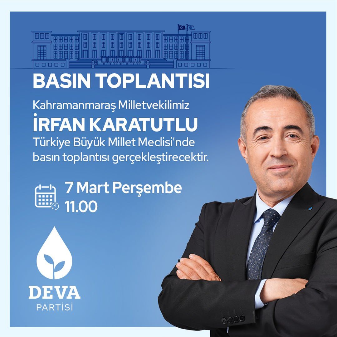 Deva Partisi Kahramanmaraş Milletvekili İrfan Karatutlu, TBMM'de basın toplantısı düzenleyecek