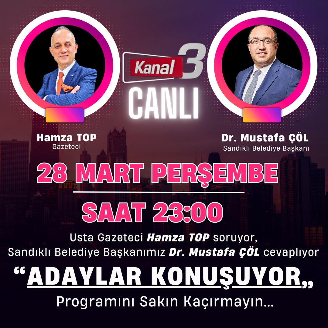 Sandıklı Belediye Başkanı Mustafa Çöl, Adaylar Konuşuyor programında gazeteci Hamza Top ile buluşacak