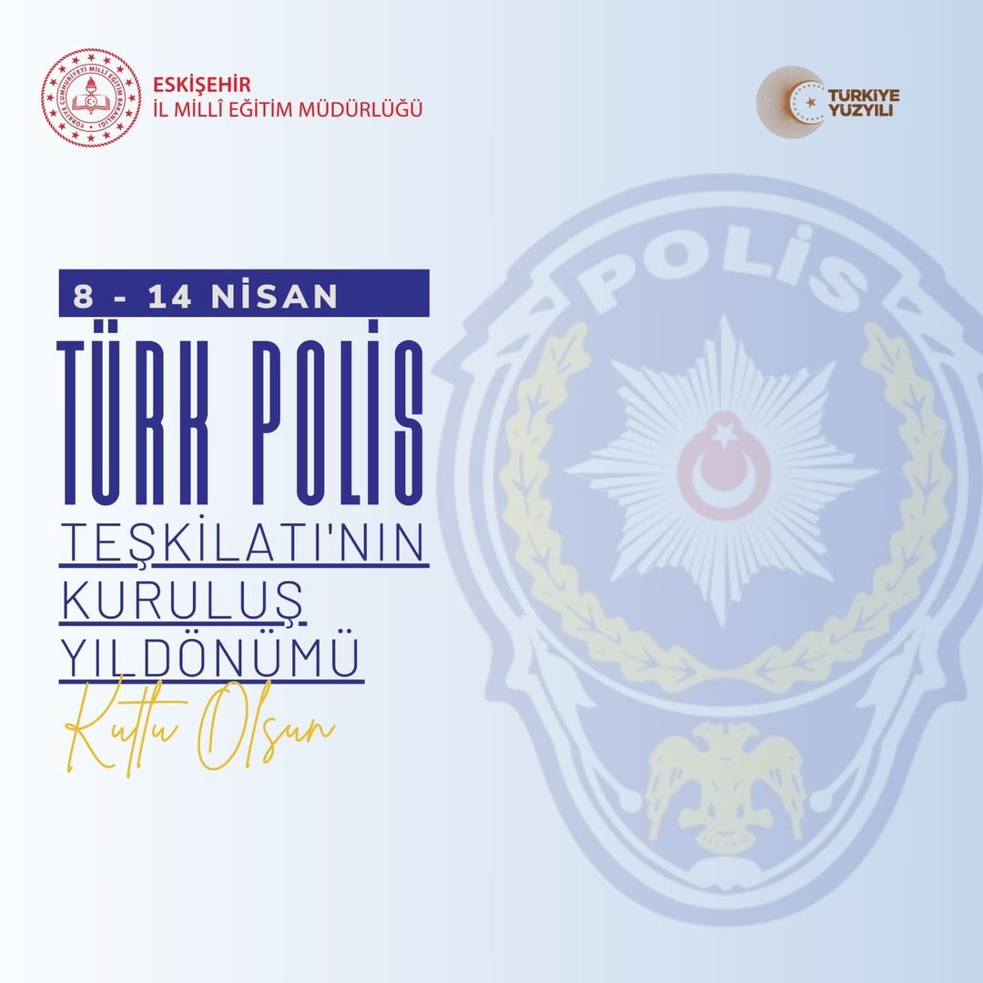Eskişehir İl Milli Eğitim Müdürlüğü, Türk Polis Teşkilatı'na tebriklerini iletti
