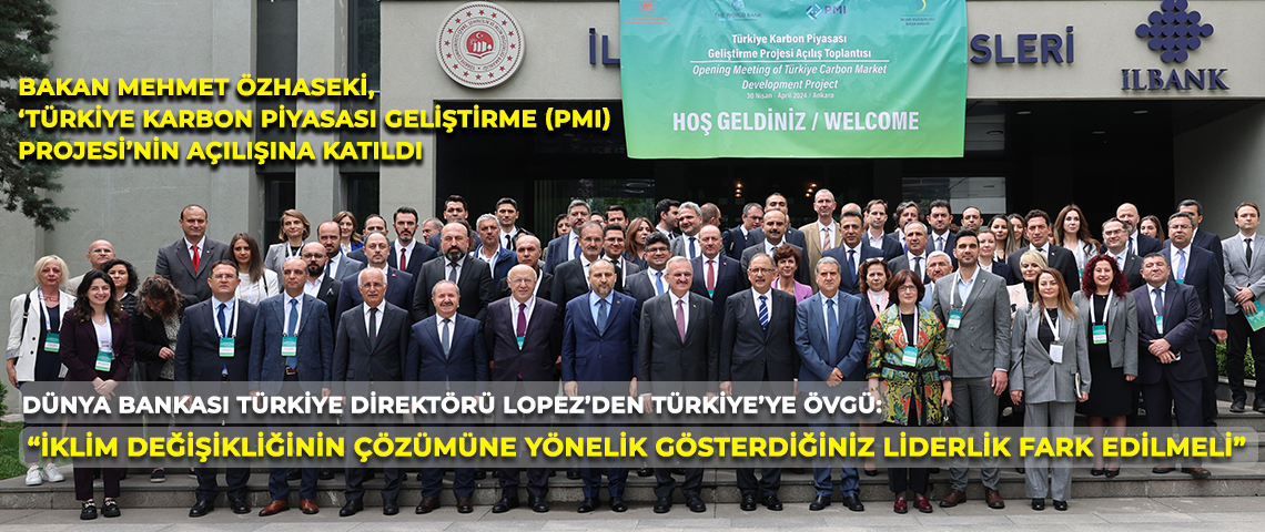 Türkiye'de 'Türkiye Karbon Piyasası Geliştirme (PMI) Projesi' Başlatıldı
