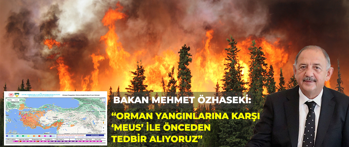 Çevre Bakanlığı, Orman Yangınlarına Karşı Erken Uyarı Sistemi Geliştirdi