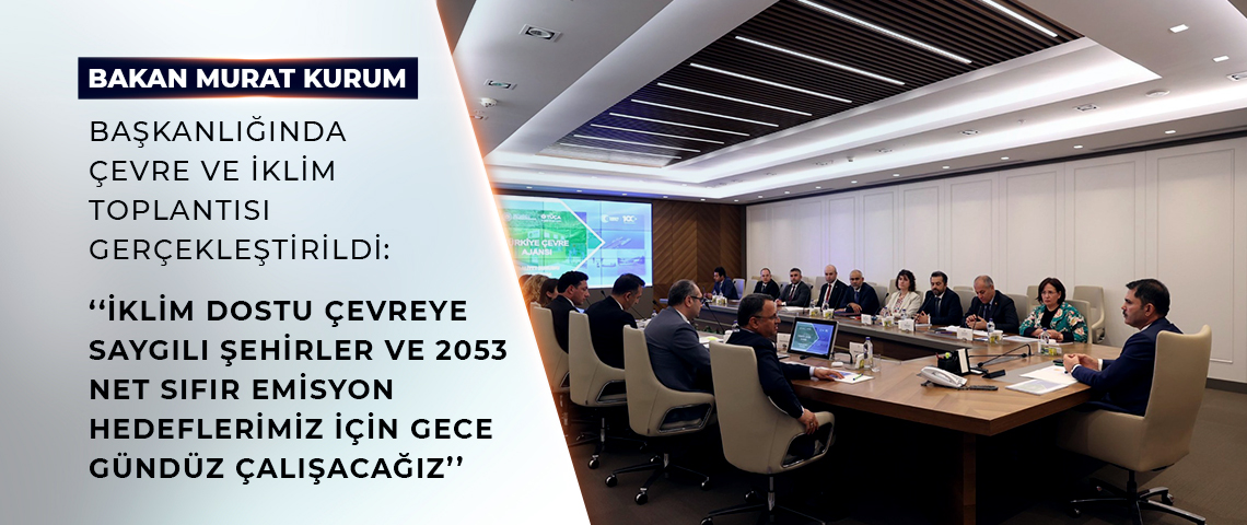 Çevre, Şehircilik ve İklim Değişikliği Bakanı Murat Kurum'dan İklim Kriziyle Mücadele Açıklaması