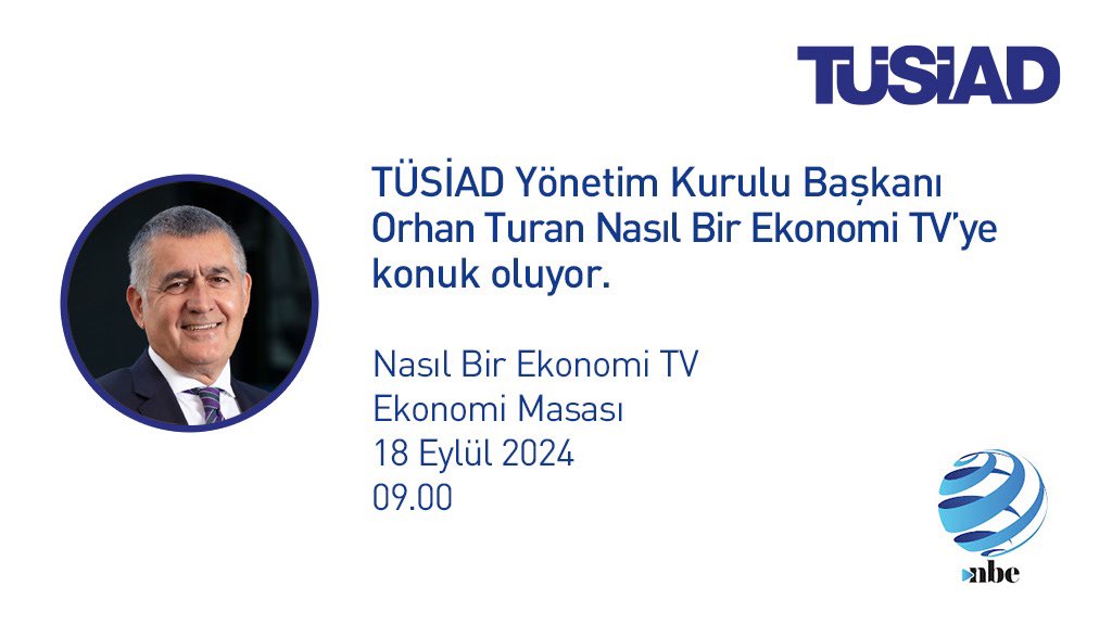 TÜSİAD Yönetim Kurulu Başkanı Orhan Turan Ekonomi Gündemi Hakkında Konuşacak