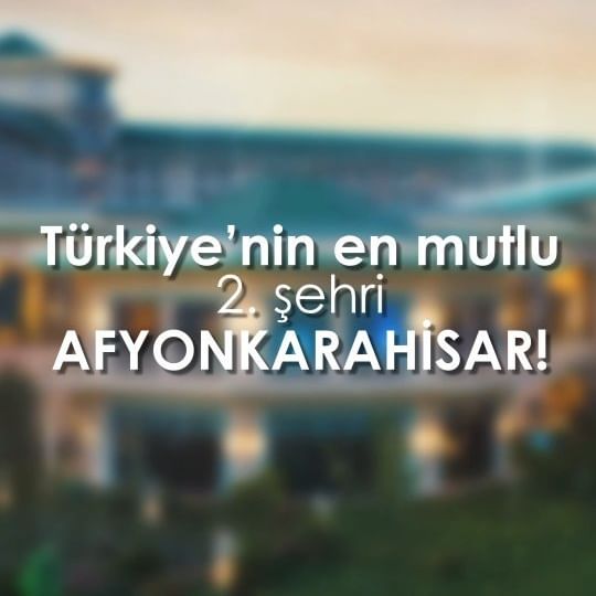 Afyonkarahisar, Türkiye'nin En Mutlu Şehirleri Arasında İkinci Sırada