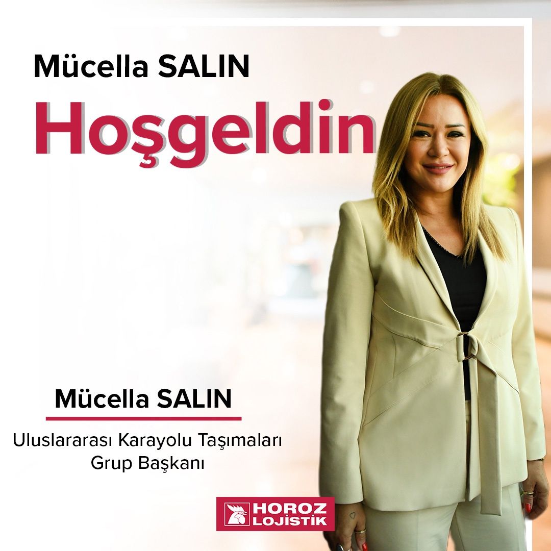 Mücella Salın Horoz Lojistik'e Katıldı