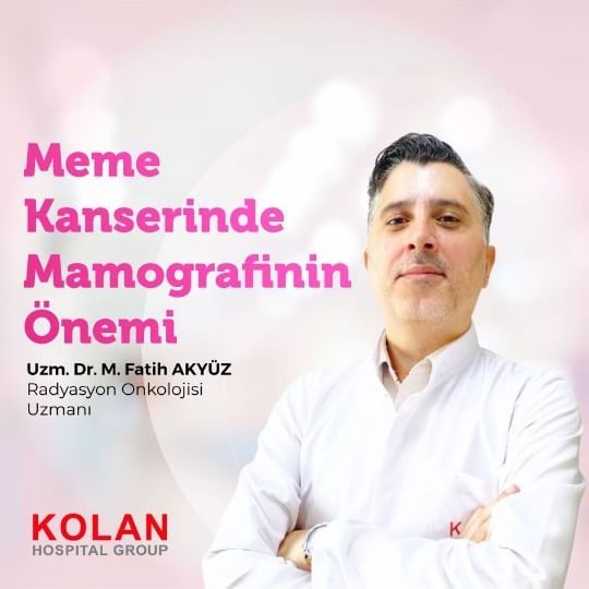 Uzm. Dr. M. Fatih Akyüz: Mamografinin Meme Kanseri Erken Teşhisinde Önemi