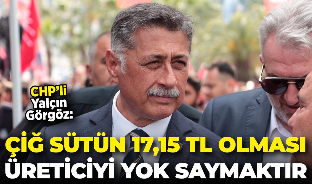 CHP Parti Meclisi Üyesi Yalçın Görgöz'den Gıda Fiyatlarına Eleştiri