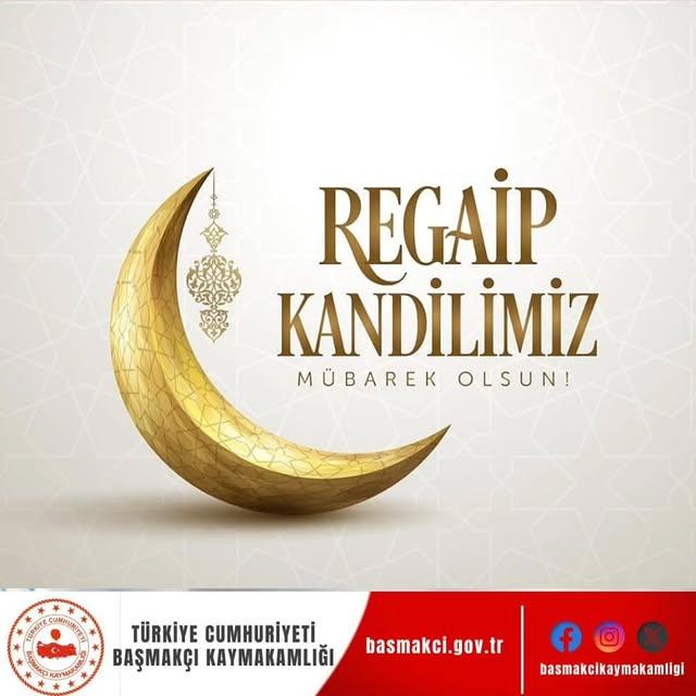 Başmakçı Kaymakamı Bilal Çelik Regaip Kandili Mesajı Yayımladı