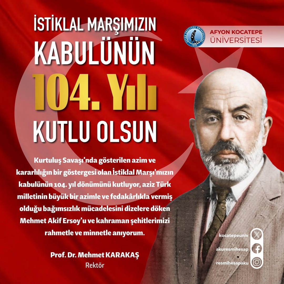 Afyon Kocatepe Üniversitesi Rektörü'nden 12 Mart İstiklal Marşı'nın Kabulü ve Mehmet Akif Ersoy'u Anma Günü Mesajı