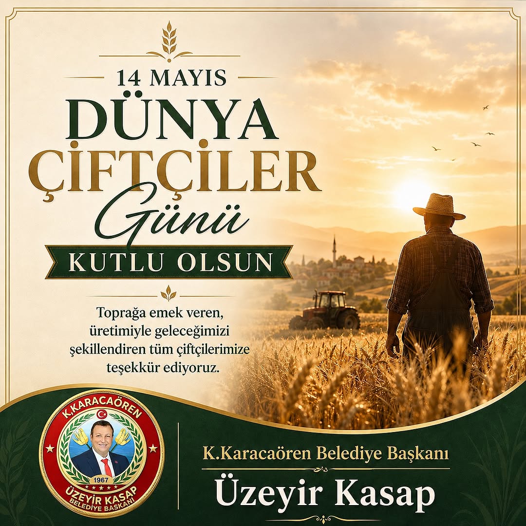 14 Mayıs Dünya Çiftçiler Günü Kutlaması - K.Karacaören Belediye Başkanı Üzeyir Kasap