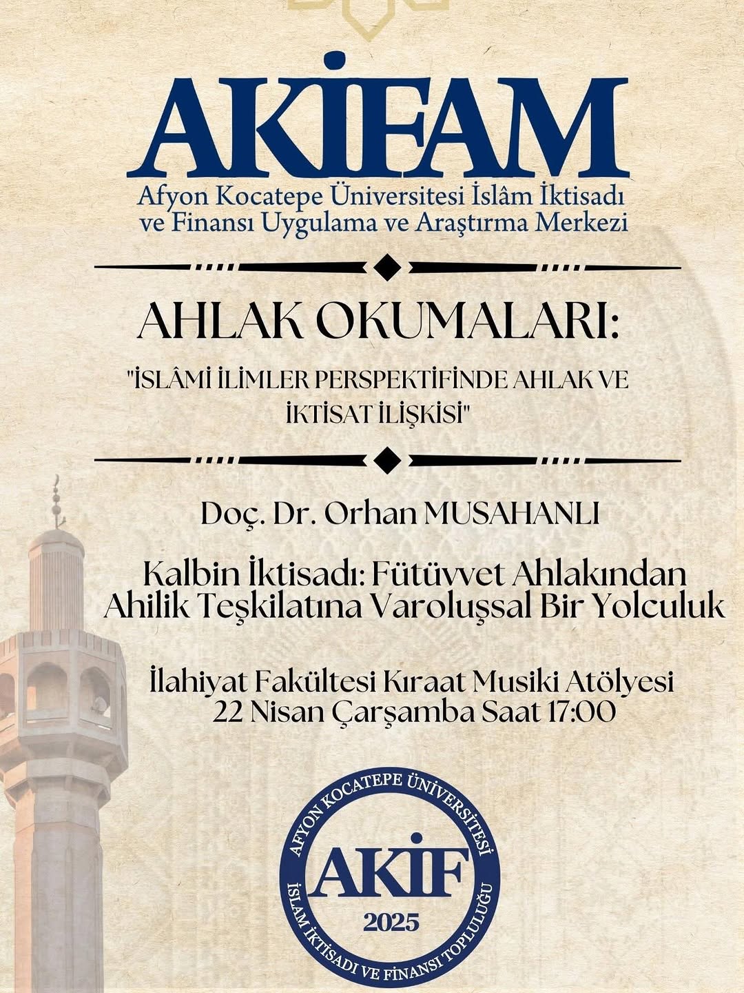 Afyon Kocatepe Üniversitesi'nde Bugün: Kalbin İktisadı: Fütüvvet Ahlakından Ahilik Teşkilatına Varoluşsal Bir Yolculuk