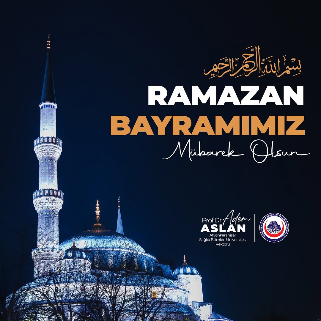 Afyonkarahisar Sağlık Bilimleri Üniversitesi Afsü Ramazan Bayramı Mesajı