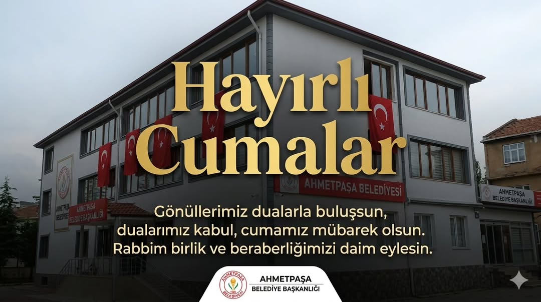 Ahmetpaşa Belediye Başkanlığından Hayırlı Cumalar Mesajı