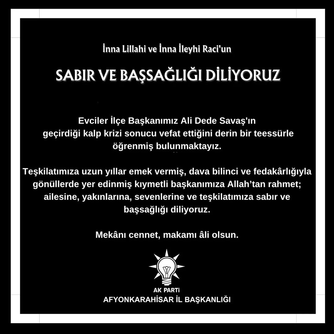 AK Parti Afyonkarahisar İl Başkanlığı'ndan Başkan Ali Dede Savaş'a Vefat Mesajı