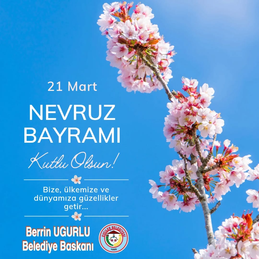 Evciler Belediye Başkanı Berrin Uğurlu, 21 Mart Nevruz Bayramı Mesajı Paylaştı