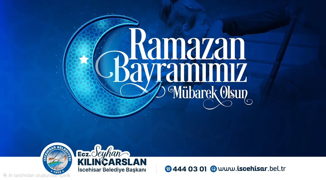 İscehisar Belediye Başkanı Seyhan Kılınçarslan'dan Ramazan Bayramı Mesajı