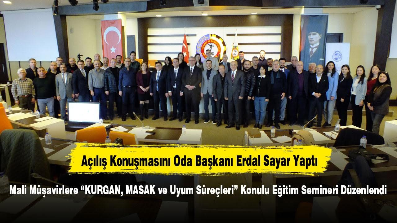 Mali Müşavirlere KURGAN, MASAK ve Uyum Süreçleri Konulu Eğitim Semineri Düzenlendi