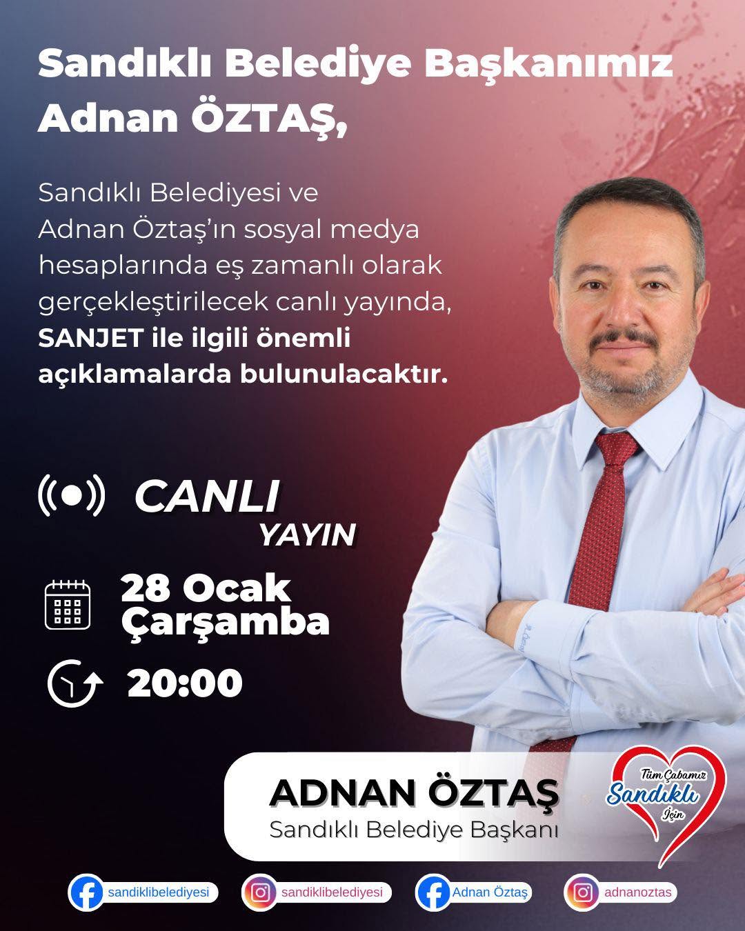 Sandıklı Belediye Başkanı Adnan Öztaş'tan Önemli Duyuru: 28 Ocak Çarşamba Saat 20:00'da Canlı Yayın!