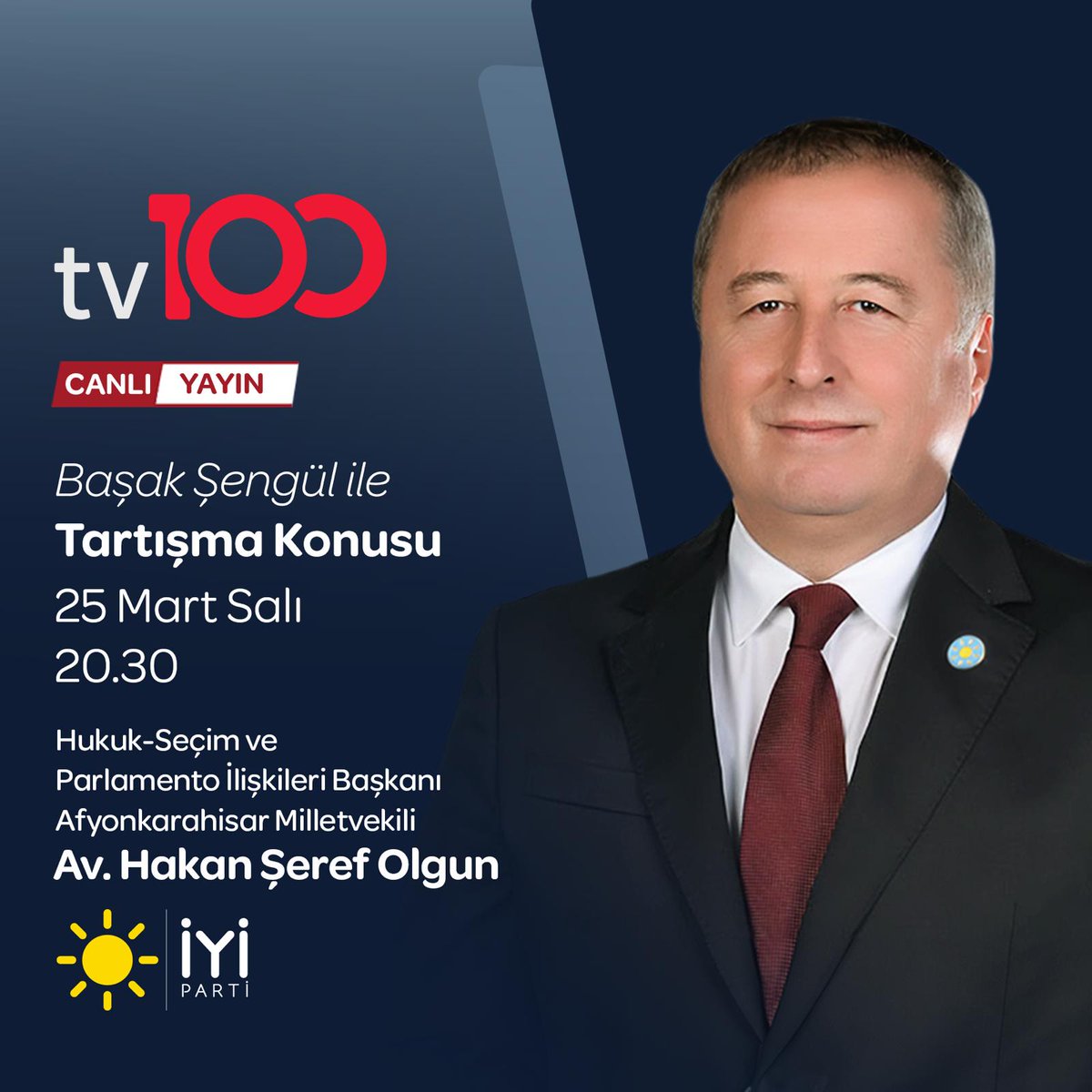 İyi Parti Genel Başkan Yardımcısı Av. Hakan Şeref Olgun, TV Programına Katılacak