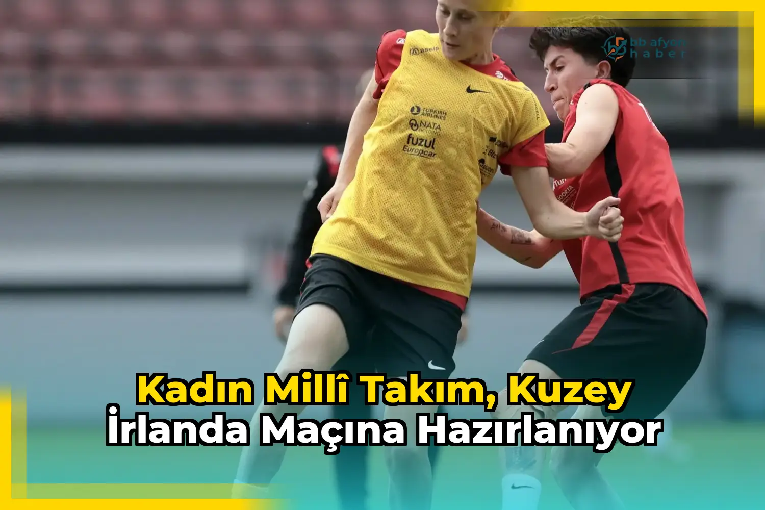 Kadın Millî Takım, Kuzey İrlanda Maçına Hazırlanıyor