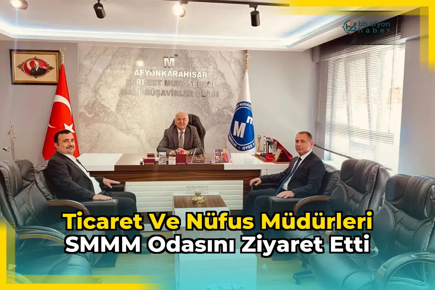 Ticaret ve Nüfus Müdürleri SMMM Odasını Ziyaret Etti
