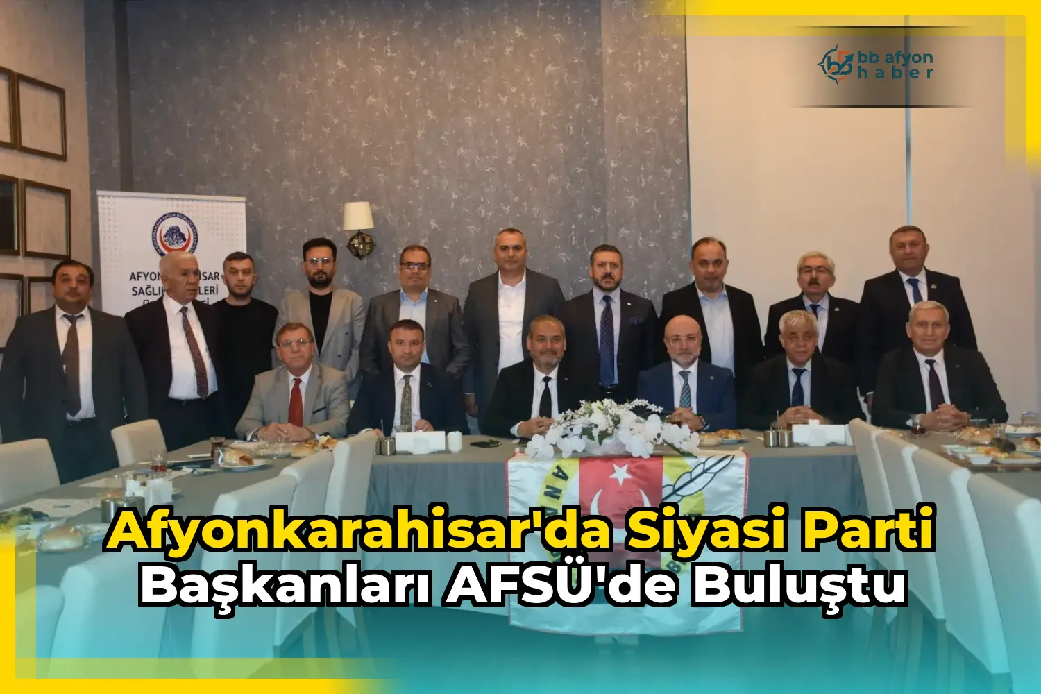 Afyonkarahisar'da Siyasi Parti Başkanları AFSÜ'de Buluştu