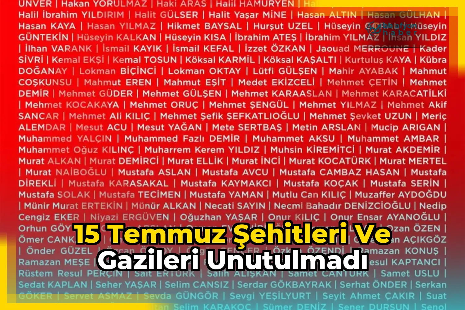 15 Temmuz Şehitleri ve Gazileri Unutulmadı