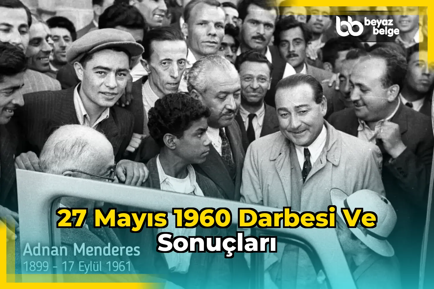 27 Mayıs 1960 Darbesi ve Sonuçları