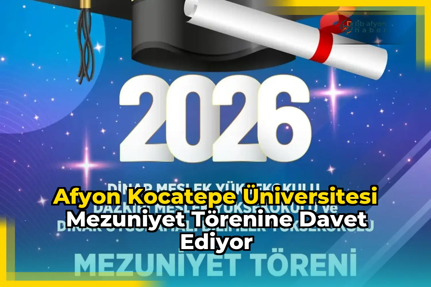 Afyon Kocatepe Üniversitesi Mezuniyet Törenine Davet Ediyor