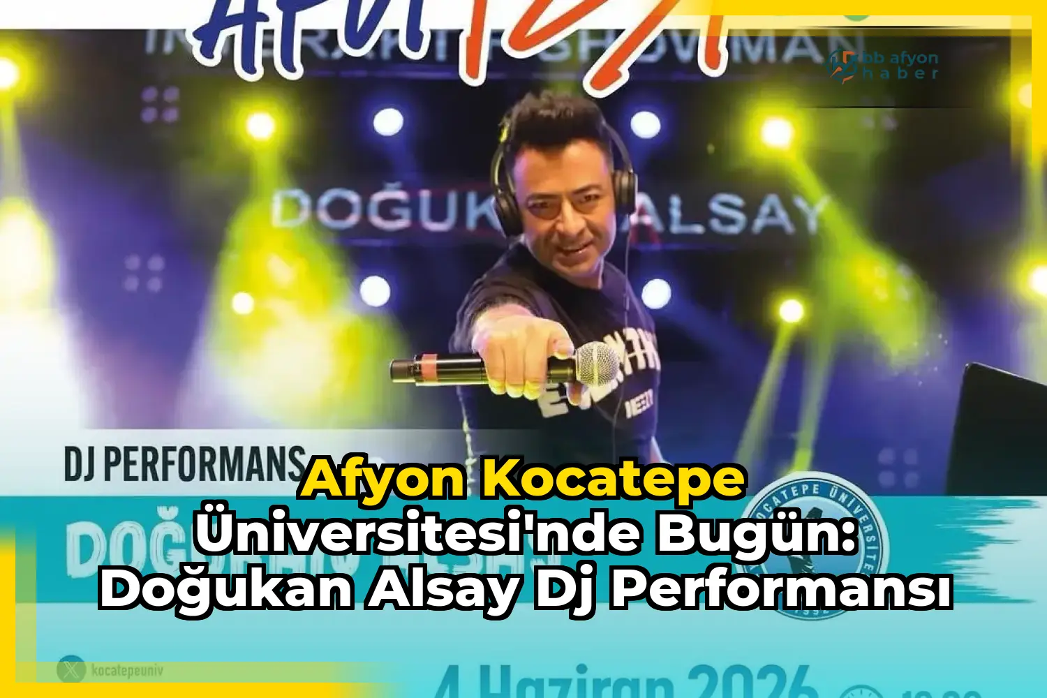 Afyon Kocatepe Üniversitesi'nde Bugün: Doğukan Alsay Dj Performansı