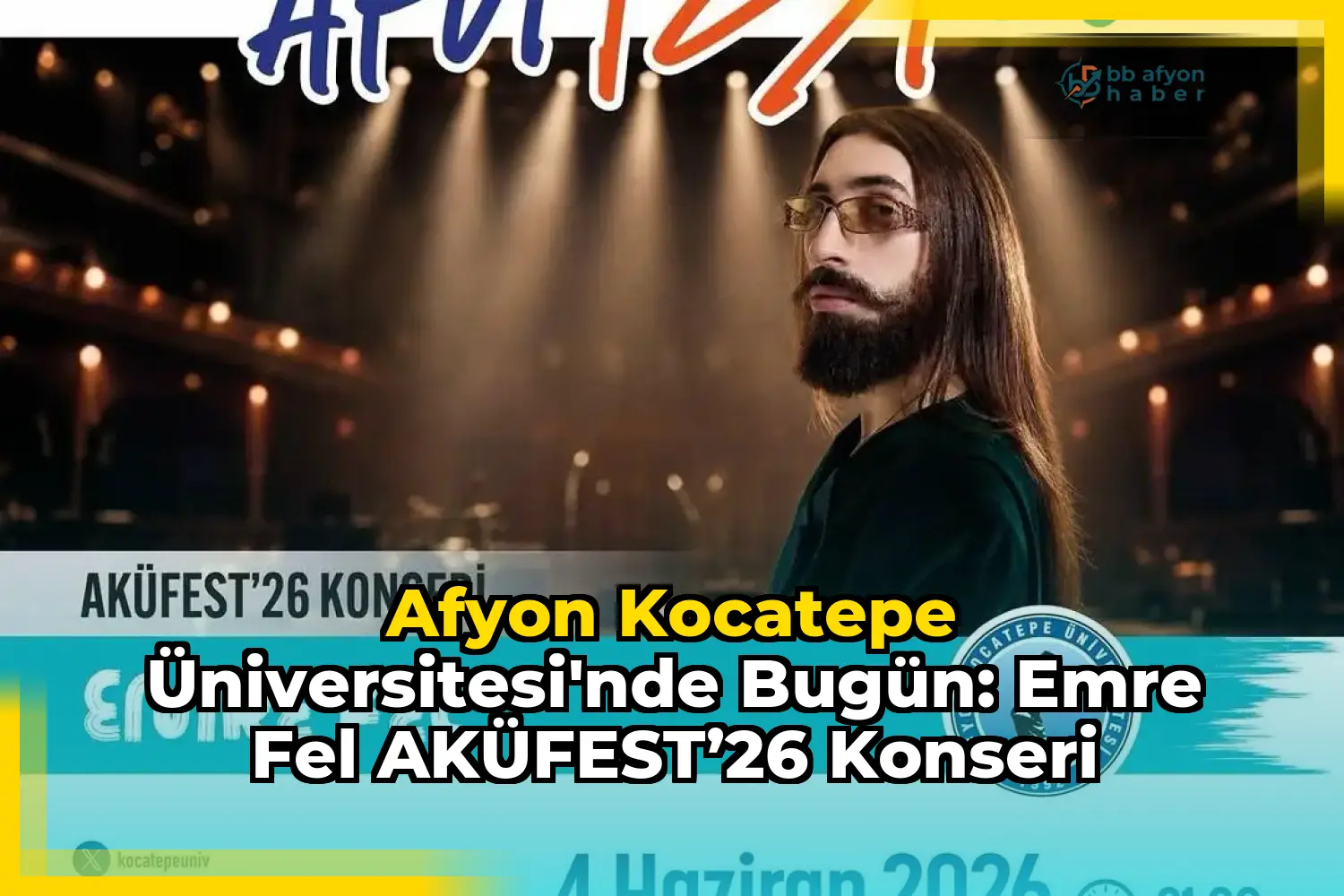 Afyon Kocatepe Üniversitesi'nde Bugün: Emre Fel AKÜFEST’26 Konseri