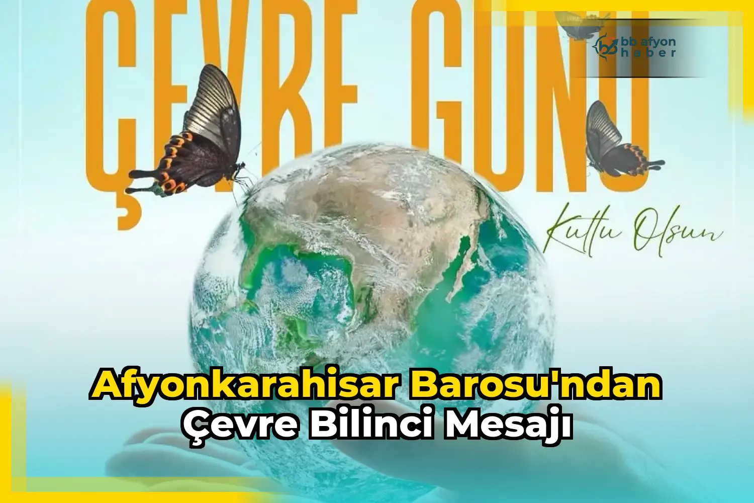 Afyonkarahisar Barosu'ndan Çevre Bilinci Mesajı