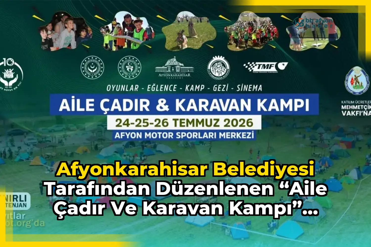 Afyonkarahisar Belediyesi tarafından düzenlenen “Aile Çadır ve Karavan Kampı” Etkinliği Başlıyor!