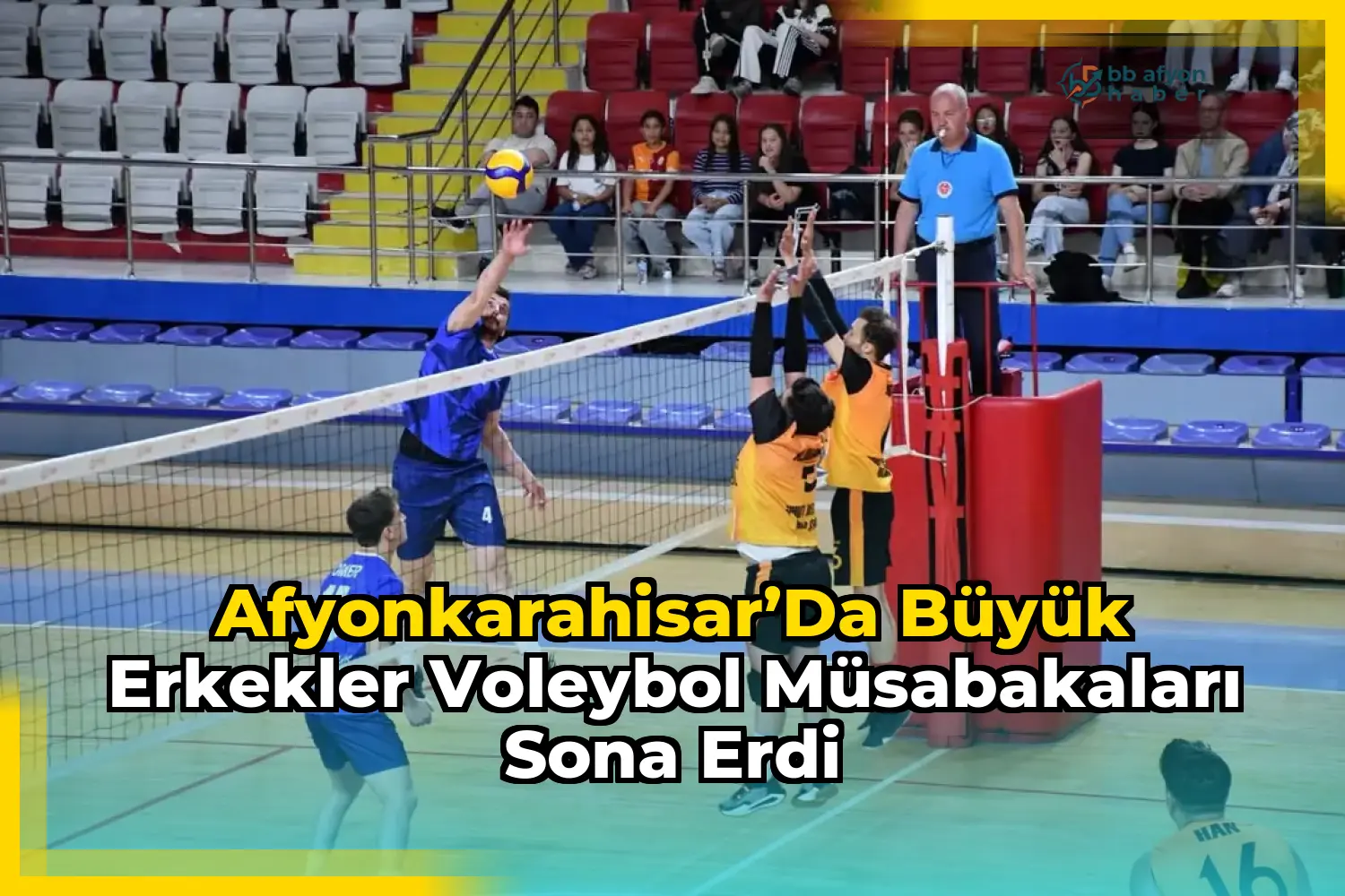 Afyonkarahisar’da Büyük Erkekler Voleybol Müsabakaları Sona Erdi