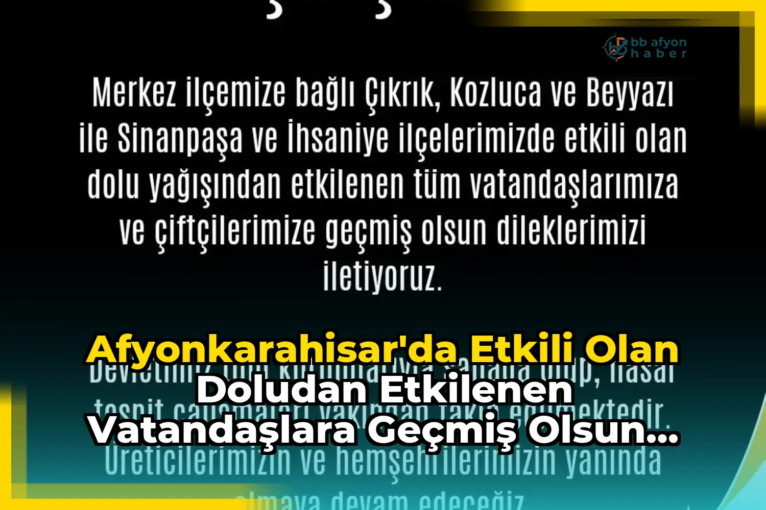 Afyonkarahisar'da Etkili Olan Doludan Etkilenen Vatandaşlara Geçmiş Olsun Dilekleri