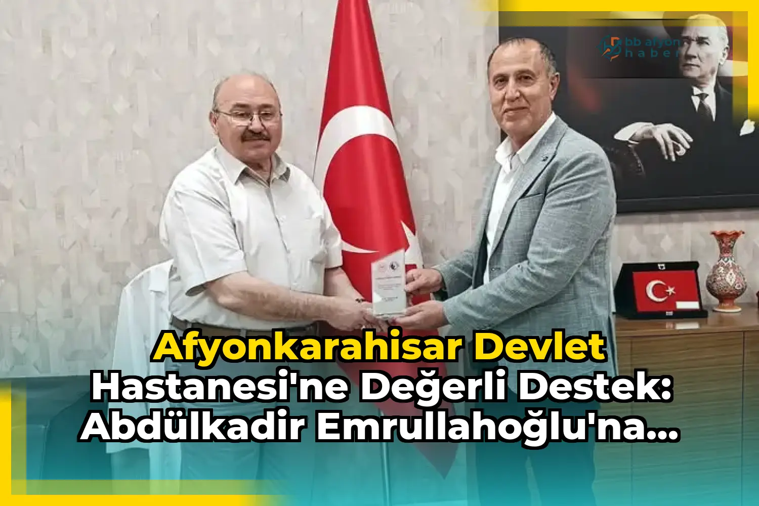 Afyonkarahisar Devlet Hastanesi'ne Değerli Destek: Abdülkadir Emrullahoğlu'na Teşekkür Plaketi