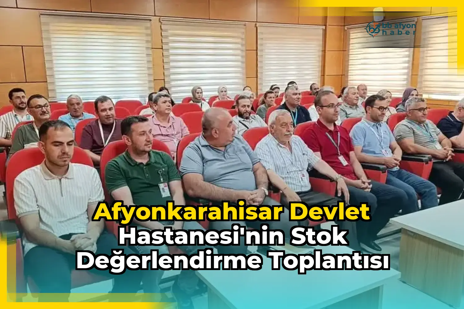 Afyonkarahisar Devlet Hastanesi'nin Stok Değerlendirme Toplantısı