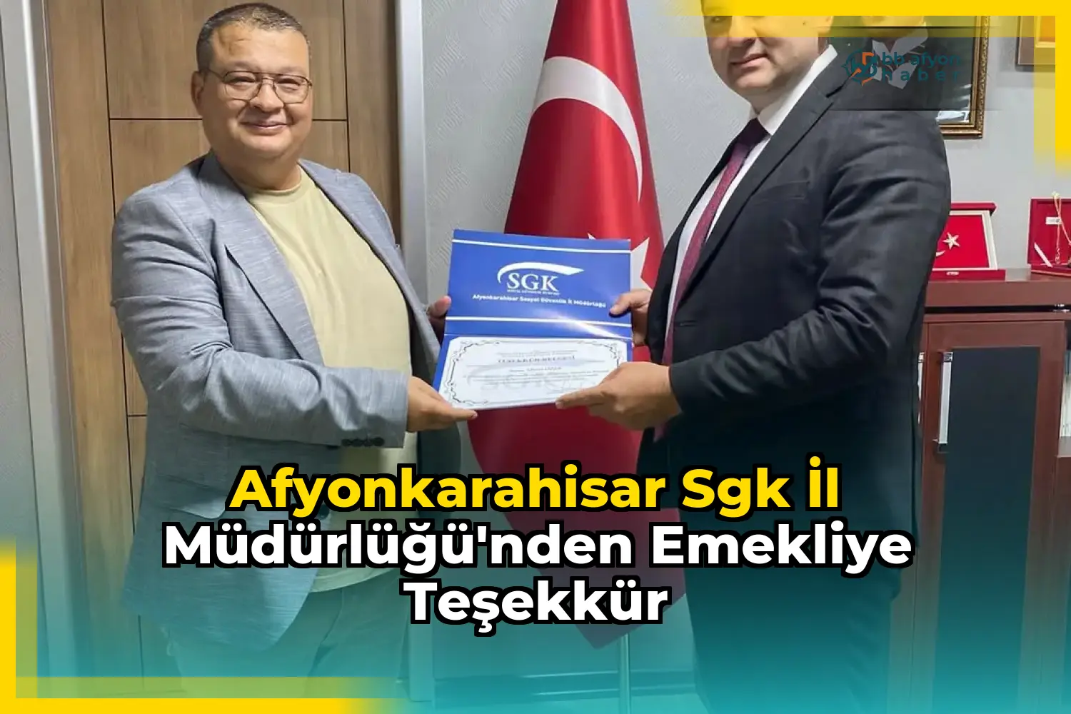 Afyonkarahisar Sgk İl Müdürlüğü'nden Emekliye Teşekkür