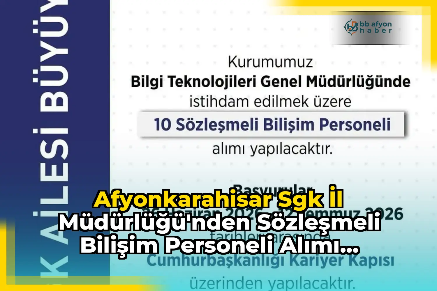 Afyonkarahisar Sgk İl Müdürlüğü'nden Sözleşmeli Bilişim Personeli Alımı Duyurusu