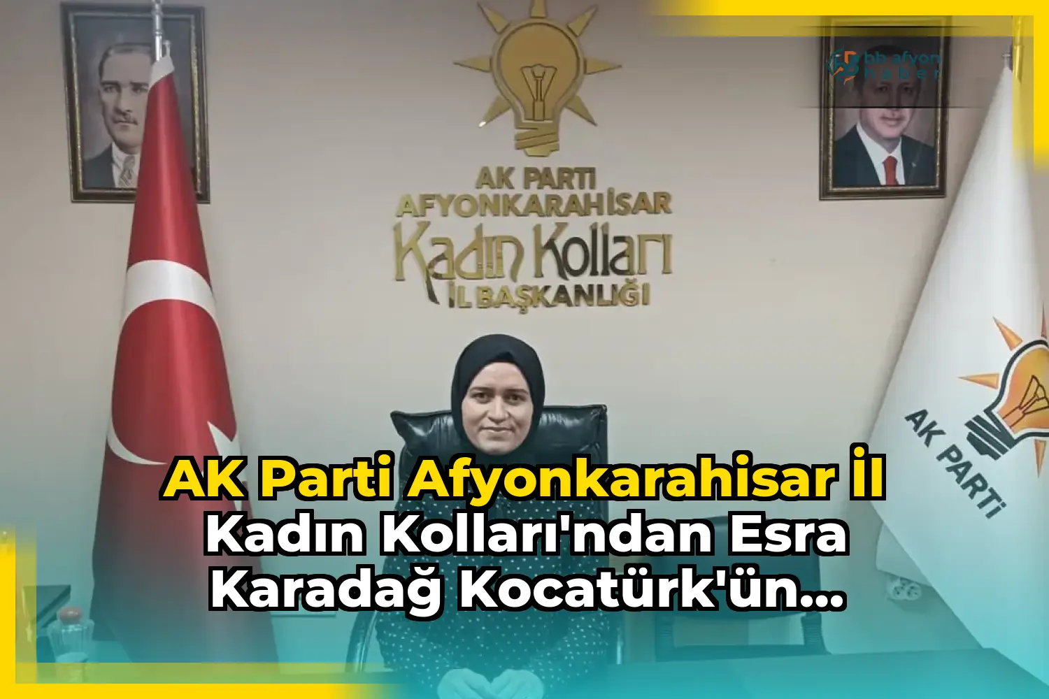 AK Parti Afyonkarahisar İl Kadın Kolları'ndan Esra Karadağ Kocatürk'ün Yönetim Kurulu Nöbeti
