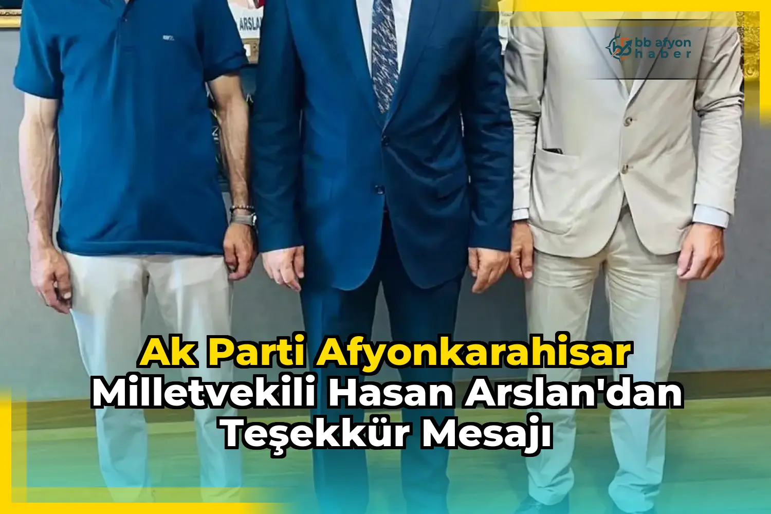 Ak Parti Afyonkarahisar Milletvekili Hasan Arslan'dan Teşekkür Mesajı