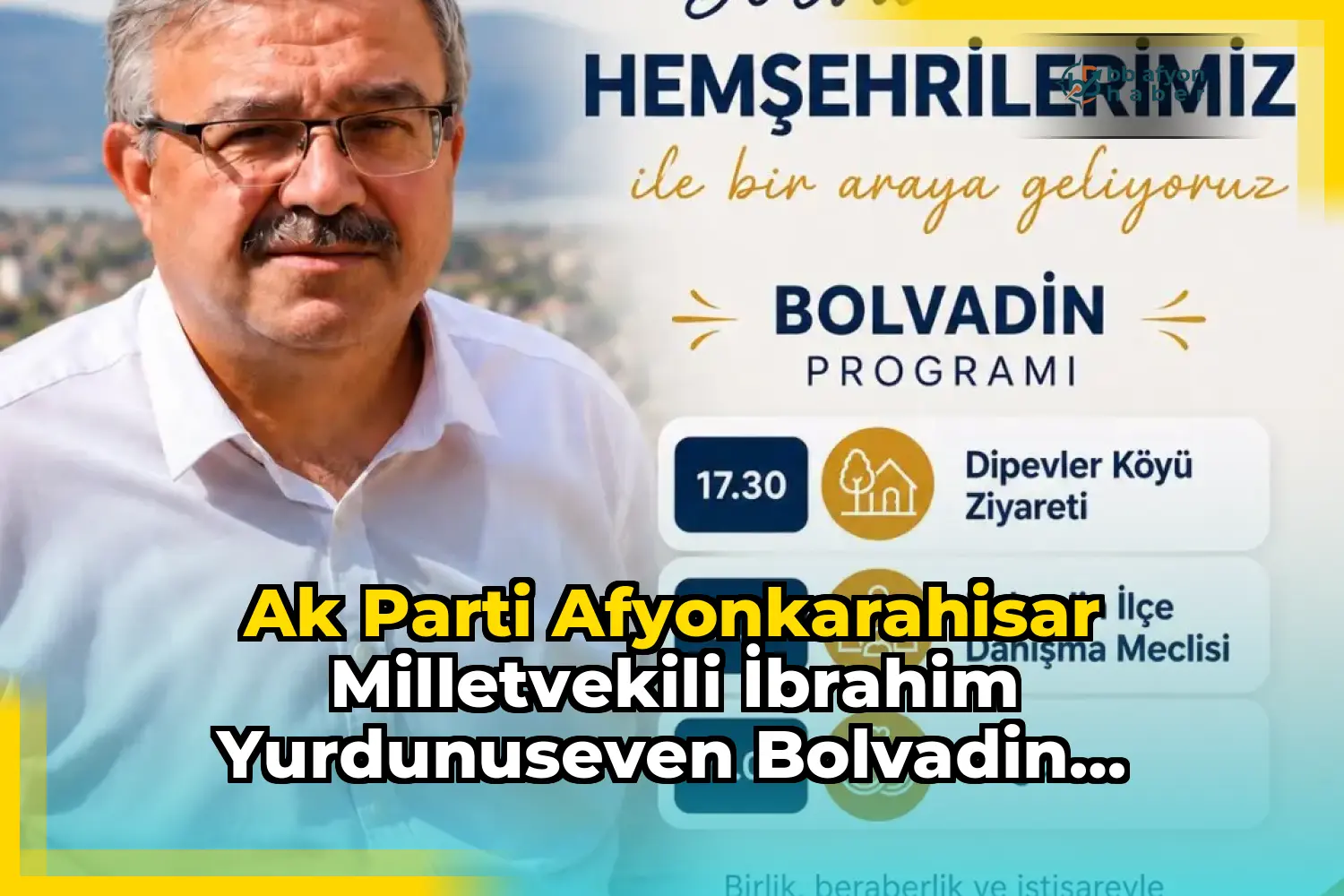Ak Parti Afyonkarahisar Milletvekili İbrahim Yurdunuseven Bolvadin İlçesinde Program Düzenliyor