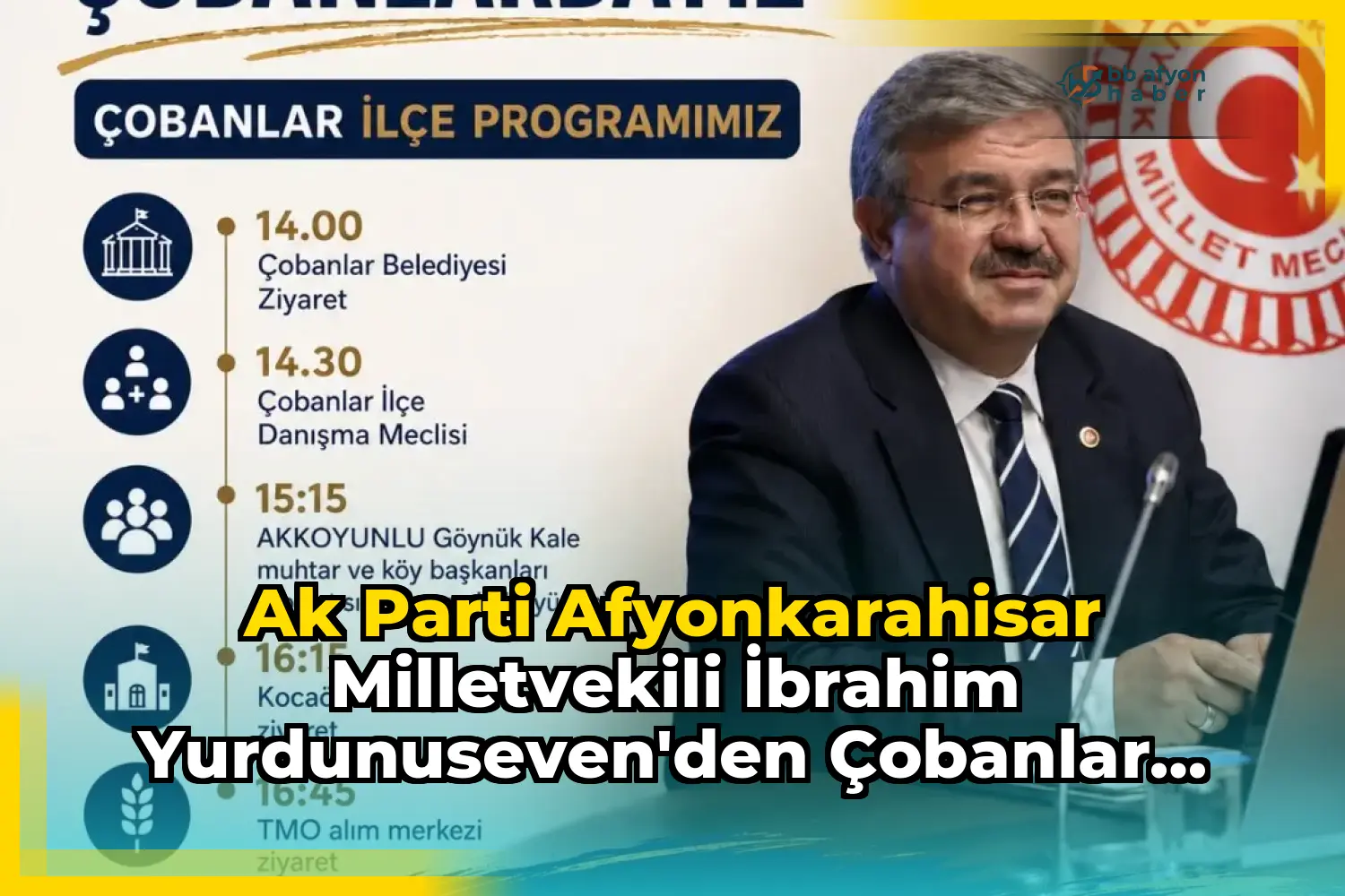 Ak Parti Afyonkarahisar Milletvekili İbrahim Yurdunuseven'den Çobanlar İlçesi Ziyareti