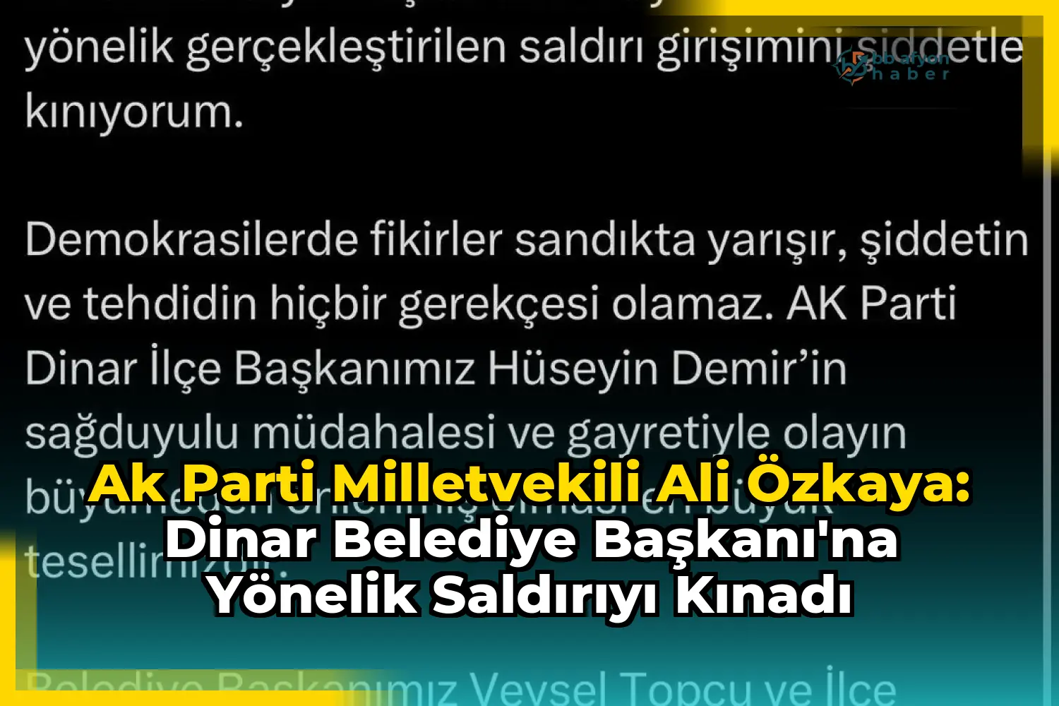 Ak Parti Milletvekili Ali Özkaya: Dinar Belediye Başkanı'na Yönelik Saldırıyı Kınadı