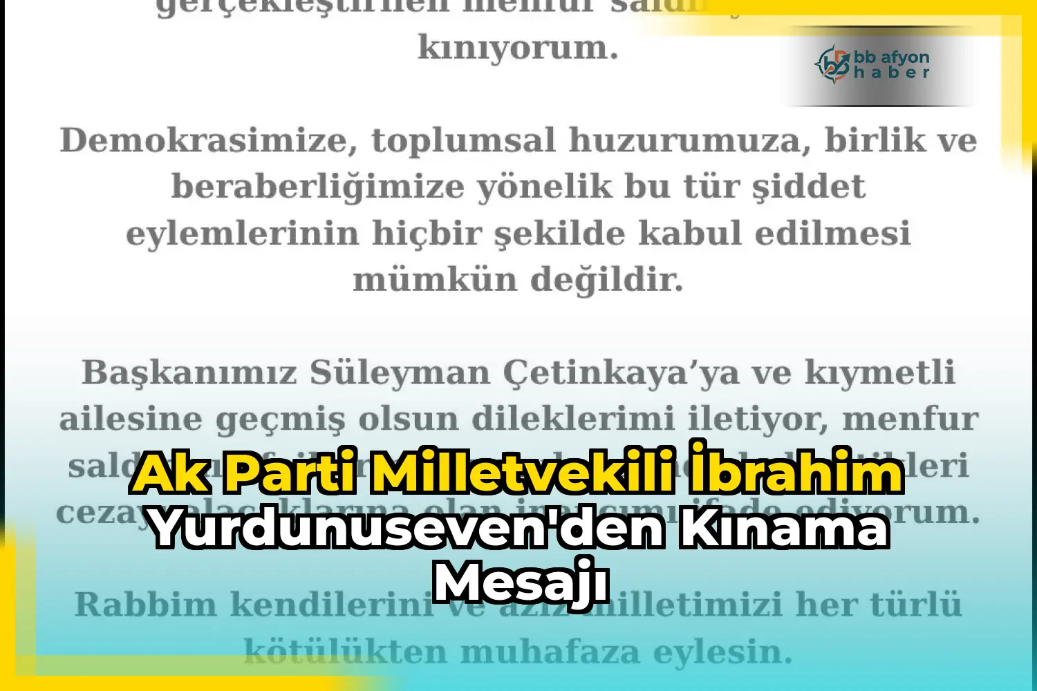 Ak Parti Milletvekili İbrahim Yurdunuseven'den Kınama Mesajı