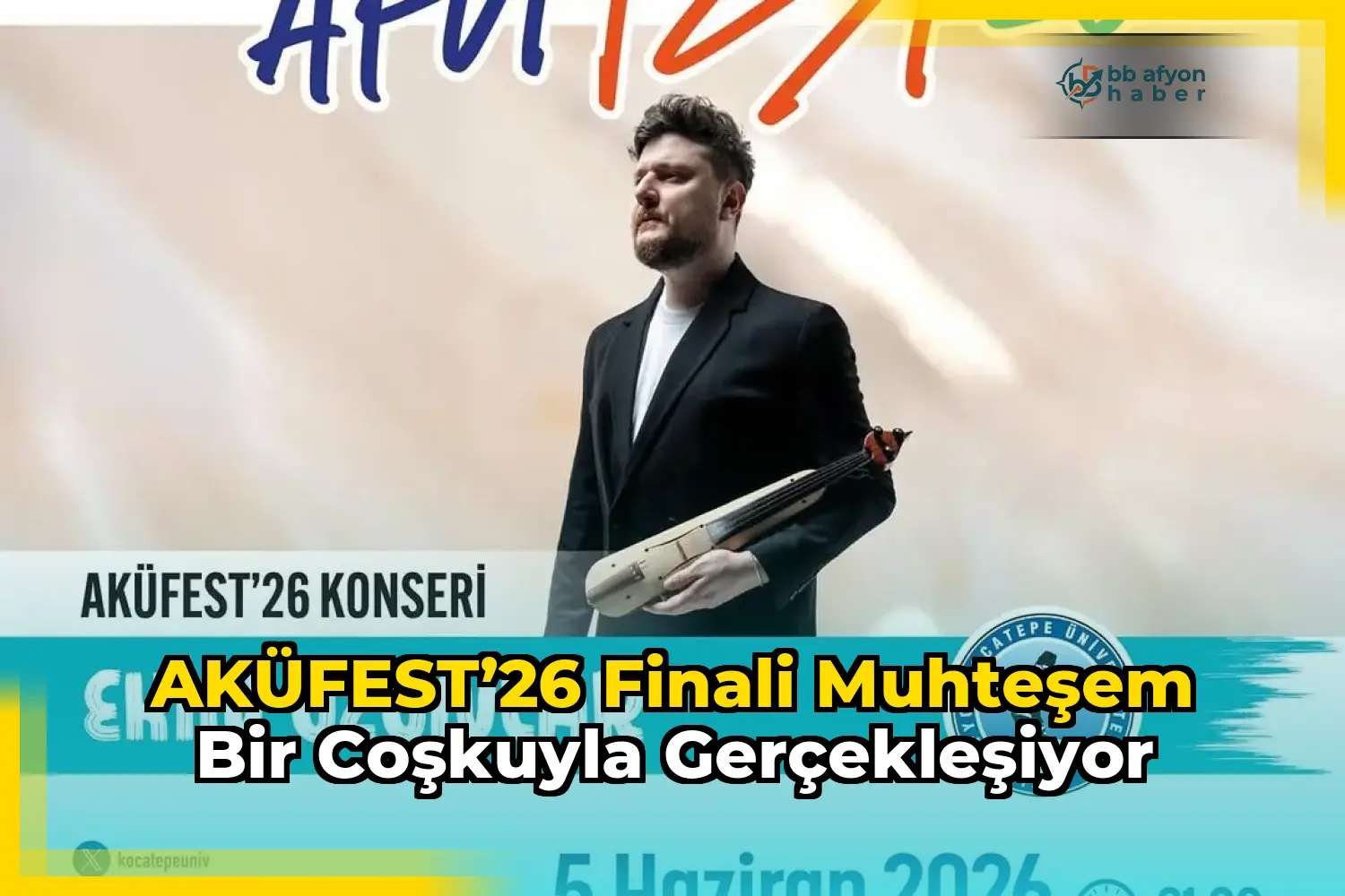 AKÜFEST’26 Finali Muhteşem Bir Coşkuyla Gerçekleşiyor