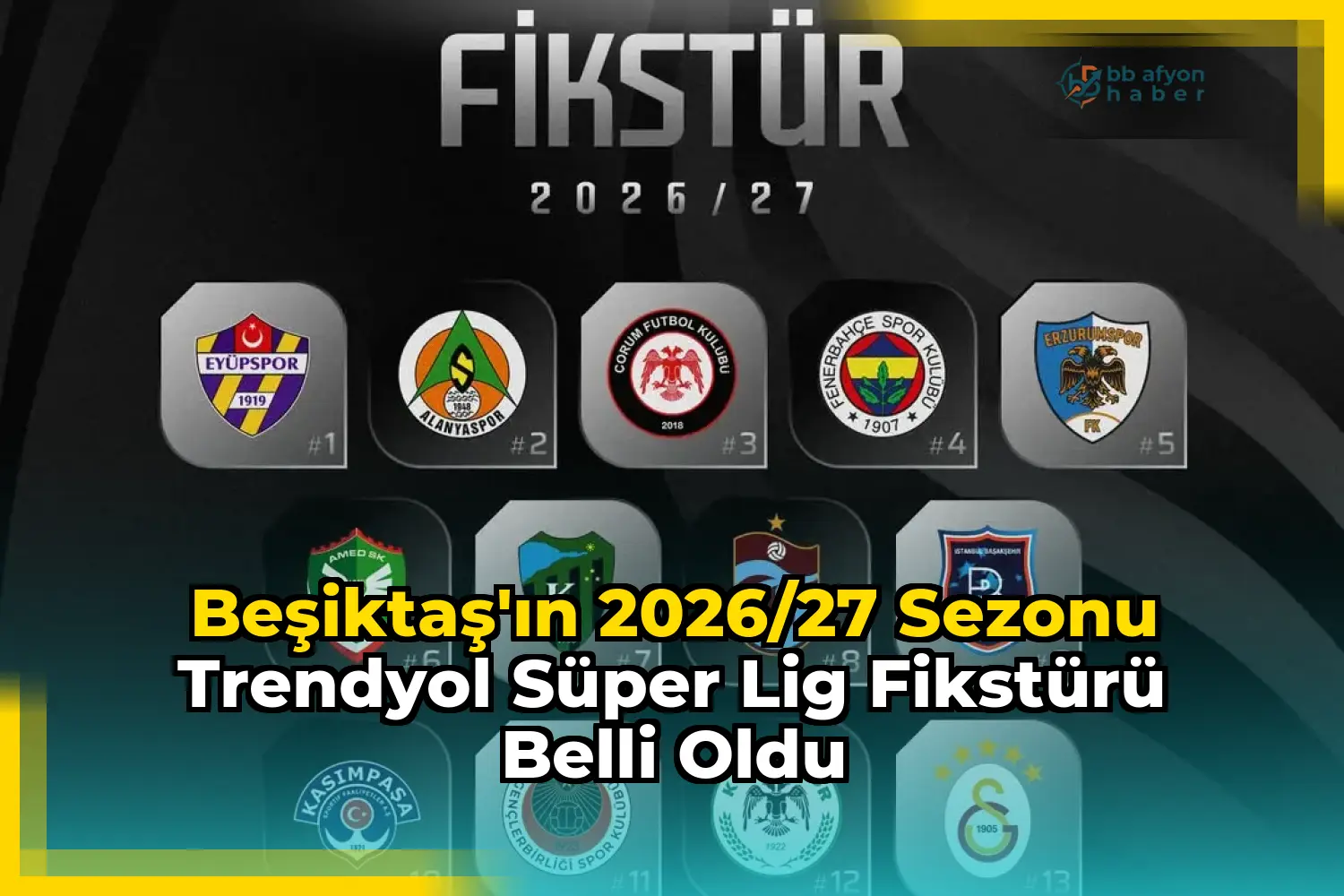 Beşiktaş'ın 2026/27 Sezonu Trendyol Süper Lig Fikstürü Belli Oldu
