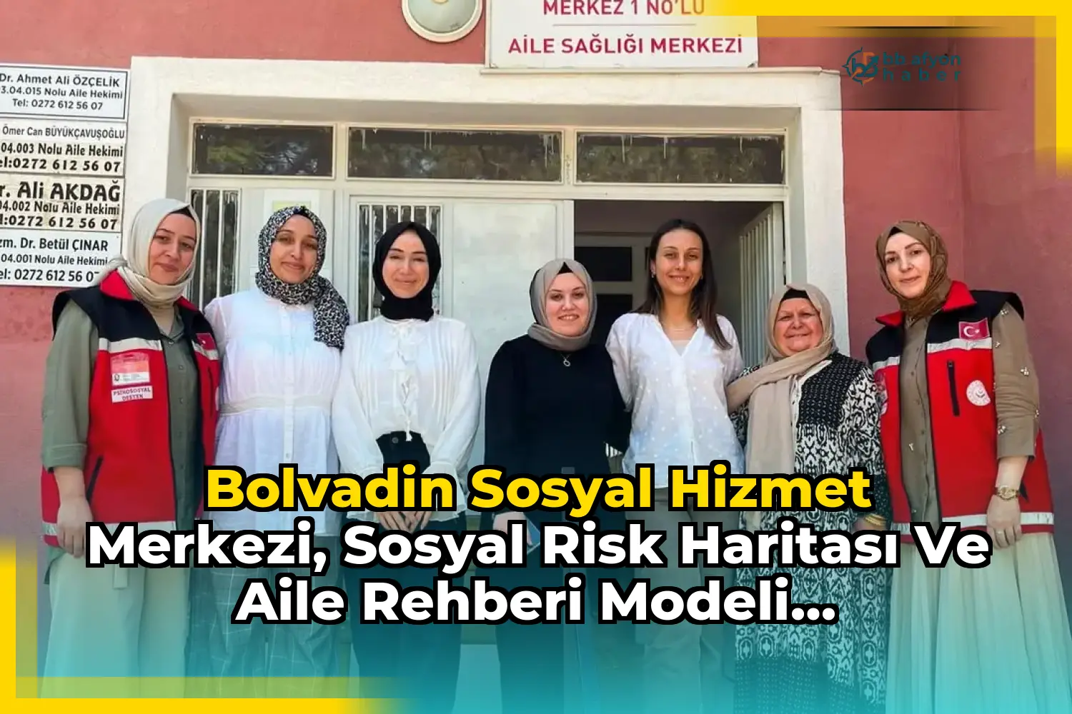 Bolvadin Sosyal Hizmet Merkezi, Sosyal Risk Haritası ve Aile Rehberi Modeli kapsamında Aile Sağlığı Merkezi'ne Ziyaret Gerçekleştirdi
