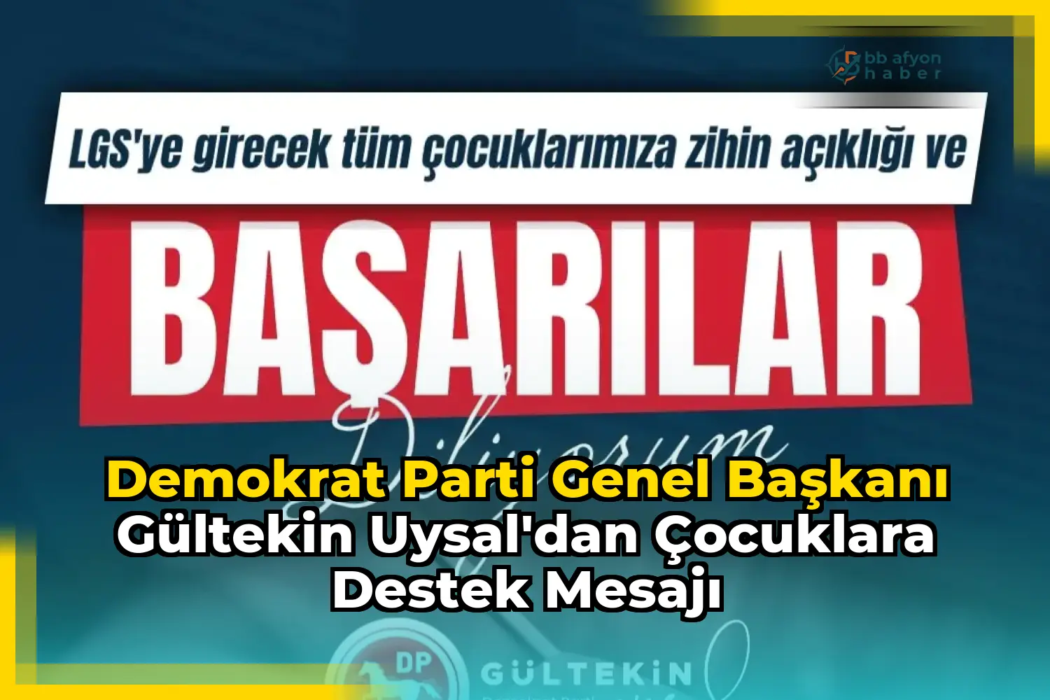 Demokrat Parti Genel Başkanı Gültekin Uysal'dan Çocuklara Destek Mesajı
