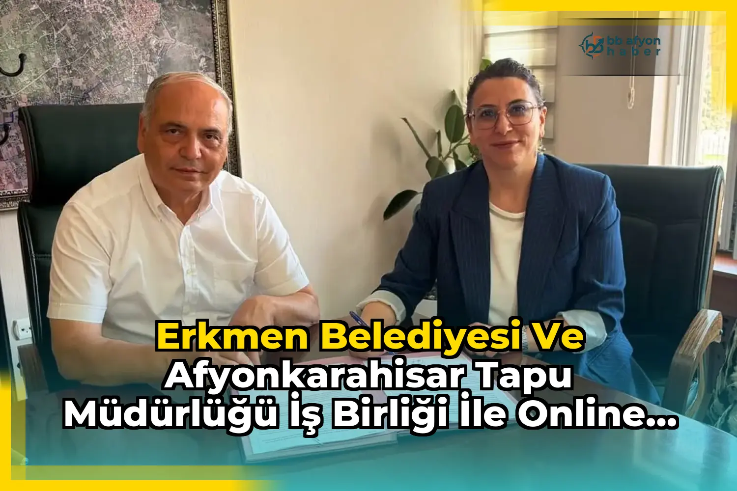 Erkmen Belediyesi ve Afyonkarahisar Tapu Müdürlüğü İş Birliği ile Online Tapuda Rayiç Bedel Sorgulama Hizmeti